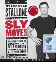 Sly Moves written by Sylvester Stallone performed by Robb Webb on CD (Unabridged)